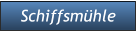 Schiffsmühle Schiffsmühle